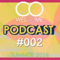 WELCOME PODCAST #002 - SUMMER 2014