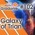 Gradanie #102 - Galaxy of Trian