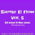 Siente El Flow (Old School Vs New School