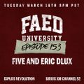 FAED University Episode 153 with Five and Eric Dlux