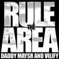 RULE THE AREA - DADDY MAYSR & VILIFY