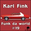 Karl Fink - Funk da World #19