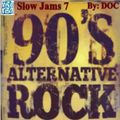 The Music Room's Slow Jams 7 (90s Alternative Rock) - By: DOC (03.26.14)