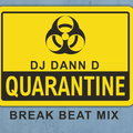 DJ Dann D - Quarantine BreakBeat Lock Down Mix