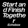 Start and Finish Together #19 - Lawrence Dubrovich // Echobox Radio 03/03/23