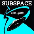 SUBSPACE WITH GRIFFO - FEB 19TH 2022 - DEEPVIBES RADIO