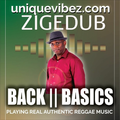 ZIGEDUB'S BACK 2 BASICS ON UNIQUEVIBEZ - 23RD MAY 2020 FEAT JOHNNY OSBOURNE