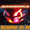 JamminDownJD - RetroPop Episode 04