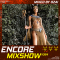 Encore Mixshow 364 by Ozai