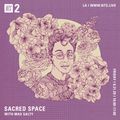 Sacred Space w/ Max Salty - 21st August 2020