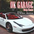 DJ B.Nice - Montreal - Deep, Tribal & Sexy 101 (* AMAZING UK GARAGE Deep House - VROUM VROUM  !!! *)