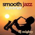 DJ Mighty - Smooth Jazz Summer