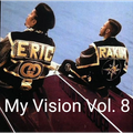 Eric B & Rakim My Vision Vol, 8