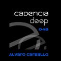 Cadencia deep #048 - Álvaro Carballo (2ª temporada) @ Loca Fm