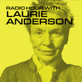 Radio Hour with Laurie Anderson