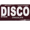 Disco Chocolatet ( So So Good ) DJ Alex Gutierrez