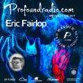ERIC FAIRLOP for PROFOUNDRADIO.COM " Weekend Warmer Sessions" 27-01-2022