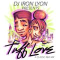 DJ Iron Lyon presents: Tuff Love (a classic R&B mix)