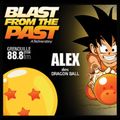 Blast from the Past #10 [12/06/2019] ITW Alex des Dragon Ball