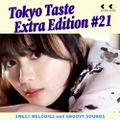 TOKYO TASTE EXTRA EDITION #21
