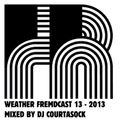 Weather Fremdcast Guestmix 13 - mix by DJ Courtasock