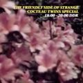 The Friendly Side of Strange Cocteau Twins Special 15/12/17