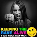 Keeping The Rave Alive Episode 129 featuring DaY-mar