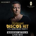 Bárány Attila - Live Mix @ Symbol Budapest - Disco's Hit 17. Birthday - 2022.12.03.