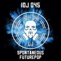 IDJ 045: Spontaneous Futurepop & Synthpop