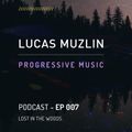 LUCAS MUZLIN // EP 007 - Progressive House Music