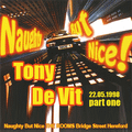 Tony de Vit Live @ Naughty But Nice Hereford,1998-05-22 Part 1