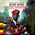 BOBI WINE GHETTO PRESIDENT MIXTAPE hosted by Nana Dubwise