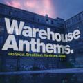 Warehouse Anthems (Old Skool, Breakbeat, Hardcore & Rave)