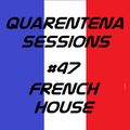 QUARENTENA SESSIONS 47 (FRENCH HOUSE)