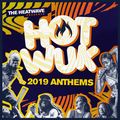Hot Wuk Anthems 2019