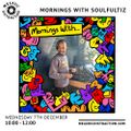 Mornings With Soulfultiz (7th December '22)