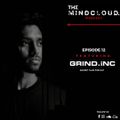 THE MINDCLOUD PODCAST EP12 - GRIND.iNC