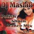 DJ Maslak Polish Shock Dance Mix Vol. 5