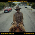 Seasonal Essentials: Hip Hop & R&B - 2019 Pt 2: Spring