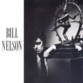 Bill Nelson - Techno Pop Era 1982-1985 (2014 Compile)