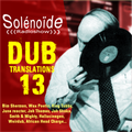 Solénoïde - Dub Translations 13 - Bim Sherman, Smith & Mighty, Wax Poetic, The Skatalites, Weirdub..