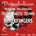 BLACKFINGERS ON TRANCE MEETS TECHNO 25/10/22