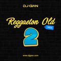 DJ Gian Reggaeton Old Mix 2