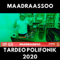 Maadraassoo - Tardeo Polifonik Sound 2020