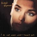 אלבום לאי בודד - Sinéad O'Connor  - I Do Not Want What I Have'nt Got