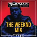 #TheWeeknd Mix | Tweet @DJMETASIS (2018)