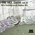 THE MIX SHOW vol.31 -90's Underground Hip Hop mix- (Mixed by DJ H!ROKi, 2014-08-16)