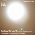 Ecstasy Garage Disco w/ Corporeal Face - 14th April 2022