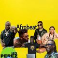 Naija Afrobeat mix 25 2019 - DJ PEREZ