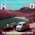 The Abstract Deephouse Theory DJ Birdsong Herr Roessi